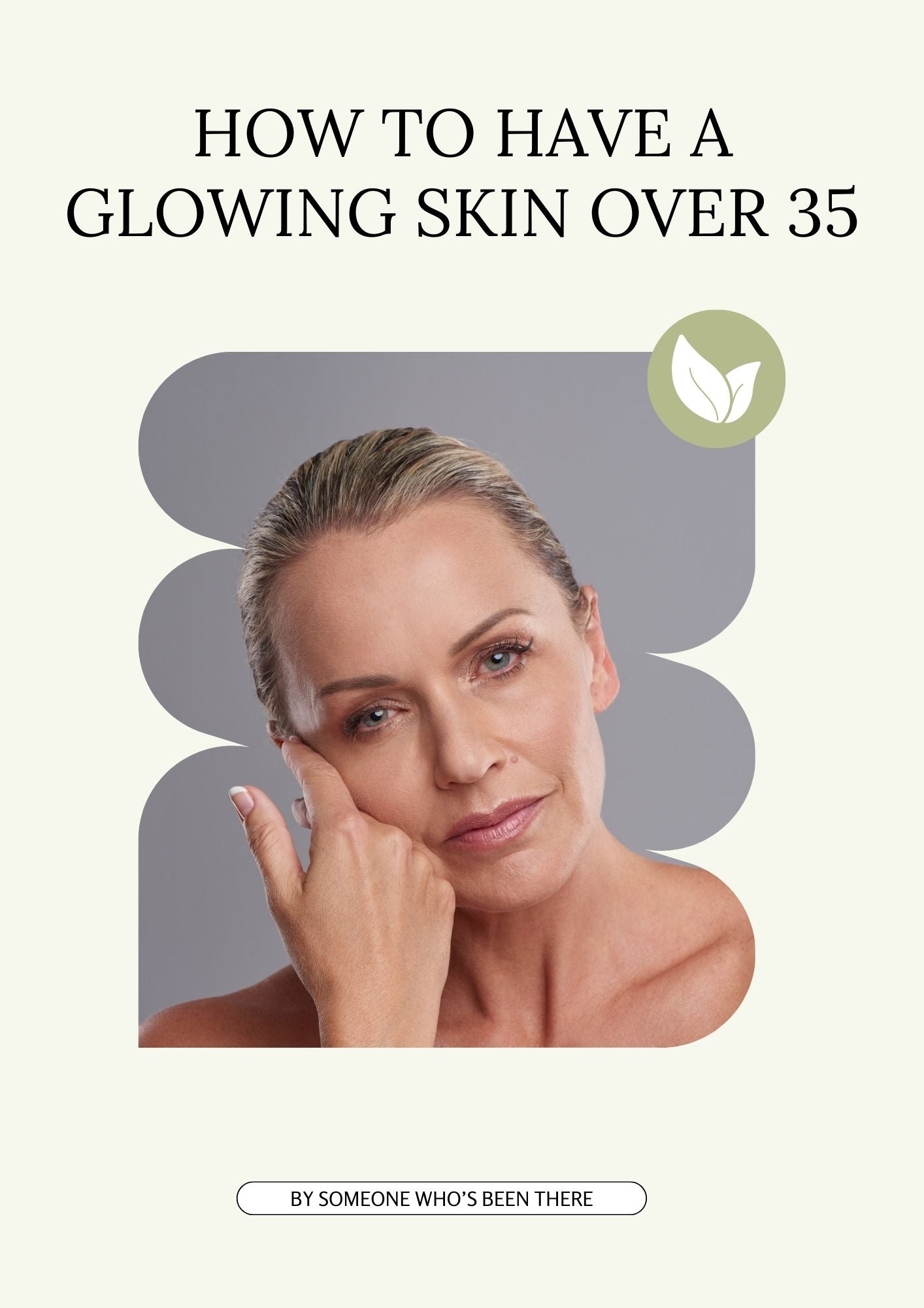 How To Have A Glowing Skin Over 35 Guide